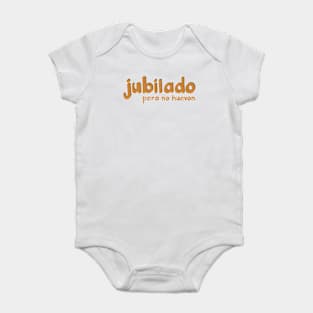 Retirement quote Baby Bodysuit